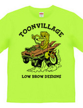 TOONVILLAGE LOW BROW DESIGNS