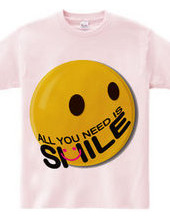 ALL YOU NEED IS SMILE.