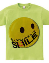 ALL YOU NEED IS SMILE.