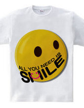 ALL YOU NEED IS SMILE.