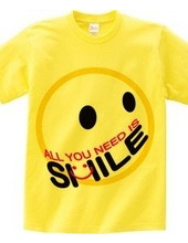 ALL YOU NEED IS SMILE.