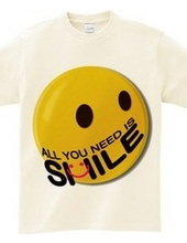 ALL YOU NEED IS SMILE.