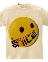 ALL YOU NEED IS SMILE.