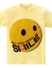 ALL YOU NEED IS SMILE.