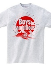 Boys be ambitious