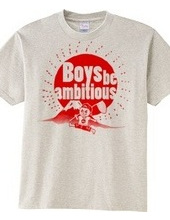 Boys be ambitious