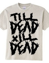 TILL DEAD X ILL DEAD