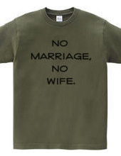 no marriage, no wife.