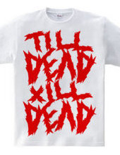 till dead x ill dead red