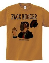 FACE HUGGER