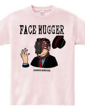 FACE HUGGER