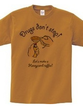 Drugs don t stop !