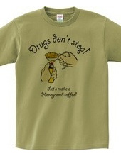 Drugs don t stop !