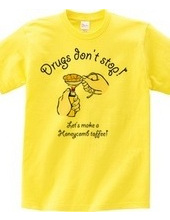 Drugs don t stop !