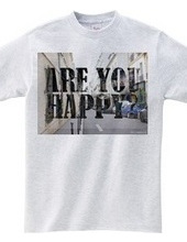 ARE YOU HAPPY?