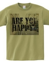 ARE YOU HAPPY?