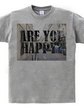 ARE YOU HAPPY?