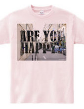 ARE YOU HAPPY?