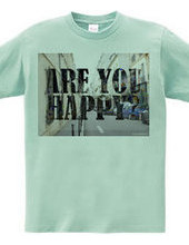 ARE YOU HAPPY?