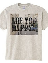 ARE YOU HAPPY?