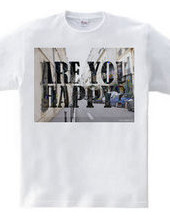 ARE YOU HAPPY?