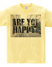 ARE YOU HAPPY?