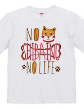 NO 柴犬 NO LIFE