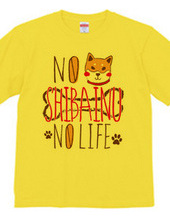 NO 柴犬 NO LIFE