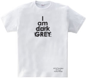 私はダークグレーです(I am dark GREY)