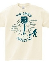 THE GREEN RAISES US-A