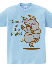 Dance of the piglet