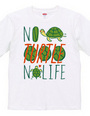 NO TURTLE NO LIFE