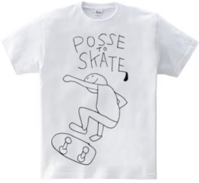 POSSE TO SKATE スケート一筋