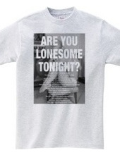 ARE YOU LONESOME TONIGHT?