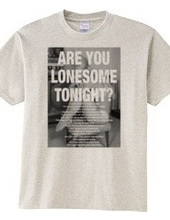 ARE YOU LONESOME TONIGHT?