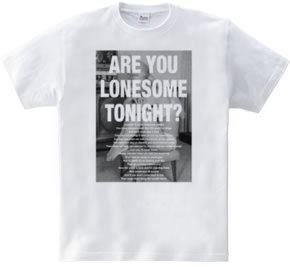 ARE YOU LONESOME TONIGHT?