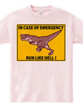 IN CASE OF EMERGENCY    RUN LIKE HELL!