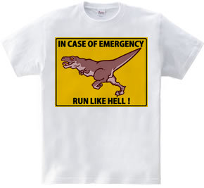 IN CASE OF EMERGENCY    RUN LIKE HELL!