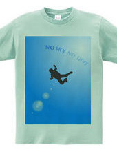 NO SKY NO DIVE