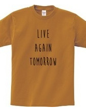 LIVE AGAIN TOMORROW 明日 また 生きる メッセージロゴ