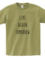 LIVE AGAIN TOMORROW 明日 また 生きる メッセージロゴ