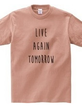 LIVE AGAIN TOMORROW 明日 また 生きる メッセージロゴ