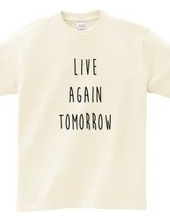 LIVE AGAIN TOMORROW 明日 また 生きる メッセージロゴ