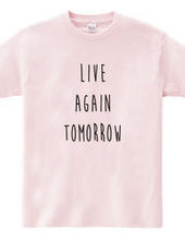 LIVE AGAIN TOMORROW 明日 また 生きる メッセージロゴ