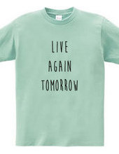 LIVE AGAIN TOMORROW tomorrow also raw logo can be