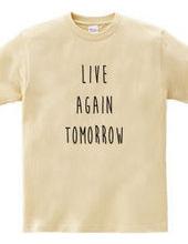 LIVE AGAIN TOMORROW 明日 また 生きる メッセージロゴ