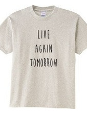 LIVE AGAIN TOMORROW 明日 また 生きる メッセージロゴ