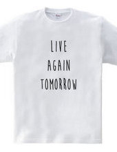 LIVE AGAIN TOMORROW tomorrow also raw logo can be