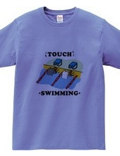 SWIMMING -touch!