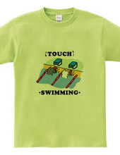 SWIMMING -touch!